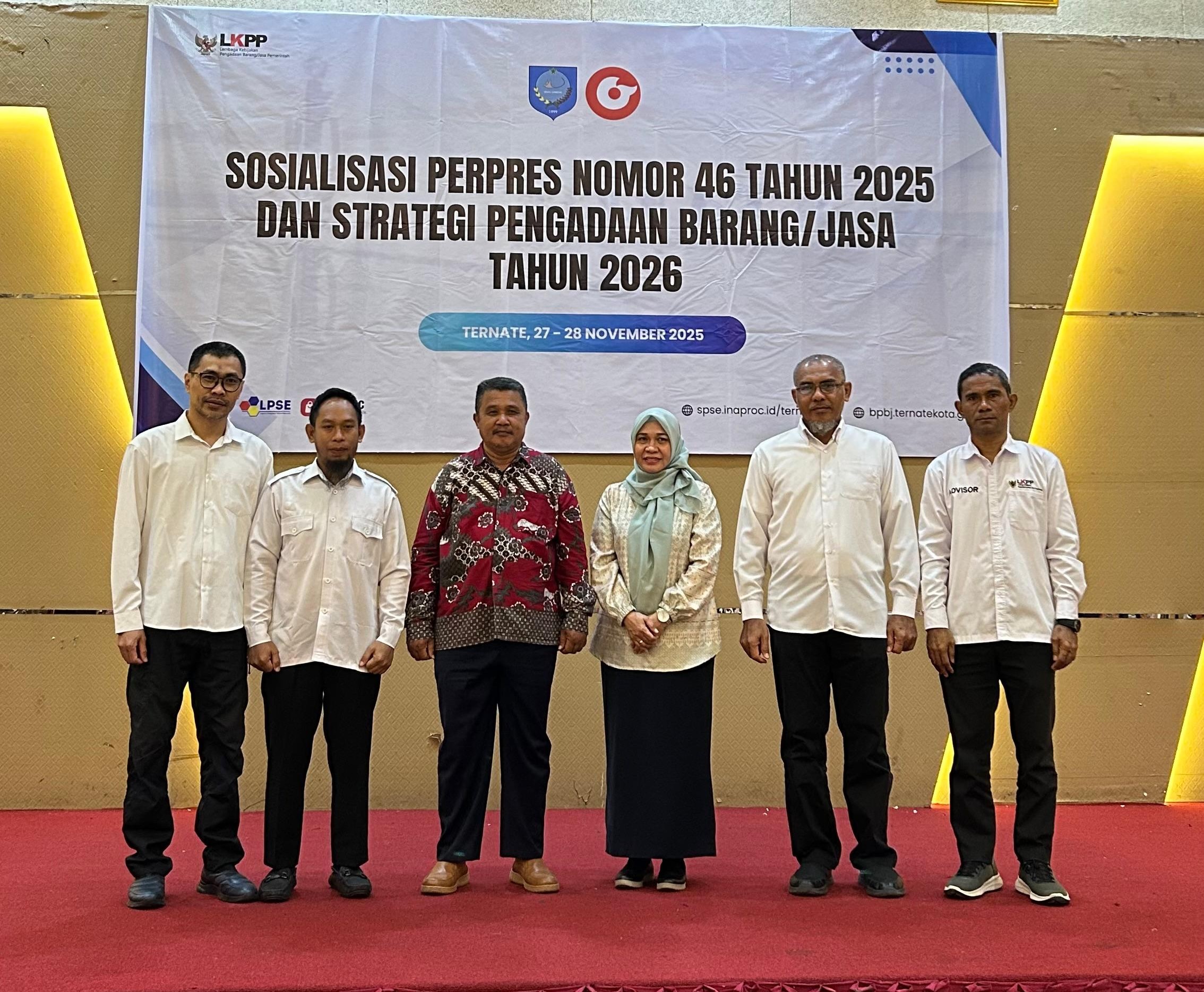 Sosialisasi Perpres Nomor 46 Tahun 2025 & Strategi Pengadaan Barang/Jasa Pemerintah Kota Ternate Tahun 2026